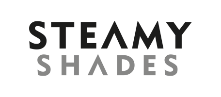 STEAMY SHADES
